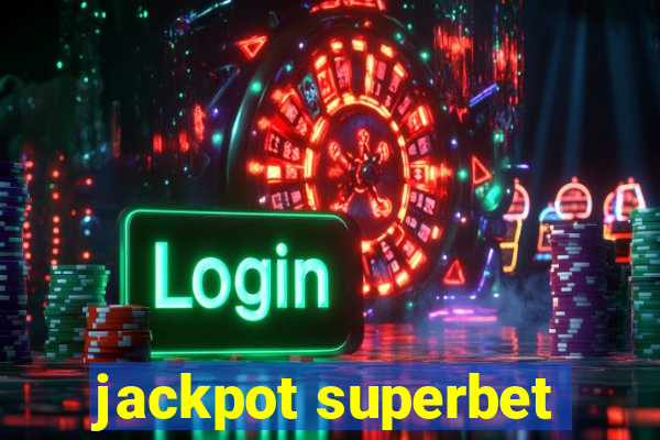 jackpot superbet